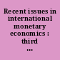Recent issues in international monetary economics : third Paris-Dauphine Conference on Money and International Monetary Problems, March 28-30, 1974 [proceedings]