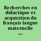 Recherches en didactique et acquisition du français langue maternelle : répertoire bibliographique
