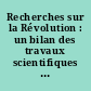 Recherches sur la Révolution : un bilan des travaux scientifiques du Bicentaire