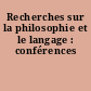 Recherches sur la philosophie et le langage : conférences