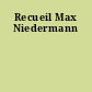 Recueil Max Niedermann