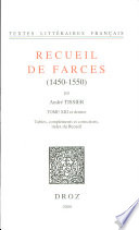 Recueil de farces : 1450-1550 : Tome 13 : Tables, compléments et corrections, index du Recueil