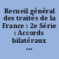 Recueil général des traités de la France : 2e Série : Accords bilatéraux non publiés : Deuxième volume : 1958-1974 [i.e. 1965-1974]
