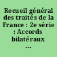 Recueil général des traités de la France : 2e série : Accords bilatéraux non publiés au Journal Officiel de la République française : Troisième volume : 1970-1972