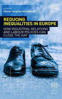 Reducing inequalities in Europe : how industrial relations and labour policies can close the gap