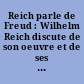 Reich parle de Freud : Wilhelm Reich discute de son oeuvre et de ses relations avec Sigmund Freud