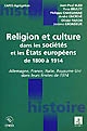 Religion et culture dans les sociétés et les États européens de 1800 à 1914 : Allemagne, France, Italie, Royaume-Uni, dans leurs limites de 1914