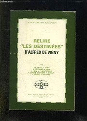 Relire "Les Destinées" d'Alfred de Vigny : actes du colloque tenu à la Sorbonne le 15 décembre 1979