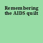 Remembering the AIDS quilt
