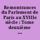 Remontrances du Parlement de Paris au XVIIIe siècle : Tome deuxième : 1755-1768$f publiées par Jules Flammermont et Maurice Tourneux