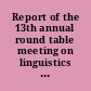Report of the 13th annual round table meeting on linguistics and language studies