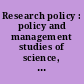 Research policy : policy and management studies of science, technology and innovation