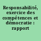 Responsabilité, exercice des compétences et démocratie : rapport final
