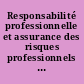Responsabilité professionnelle et assurance des risques professionnels : [journées d'études organisées à Tournai les 7 et 8 décembre 1973]