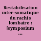 Restabilisation inter-somatique du rachis lombaire : [symposium international, Rennes]