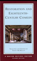 Restoration and eighteenth century comedy : authoritative texts of : The country wife, The man of mode, The way of the world, The conscious lovers, The school for scandal , contexts, criticism
