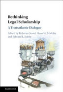 Rethinking legal scholarship : a transatlantic dialogue