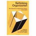 Rethinking organization : new directions in organization theory and analysis