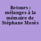 Retours : mélanges à la mémoire de Stéphane Mosès