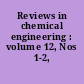 Reviews in chemical engineering : volume 12, Nos 1-2, 1996