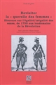 Revisiter la "querelle des femmes" : Discours sur l'égalité/inégalité des sexes, de 1750 aux lendemains de la Révolution