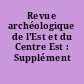 Revue archéologique de l'Est et du Centre Est : Supplément