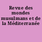 Revue des mondes musulmans et de la Méditerranée
