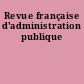 Revue française d'administration publique