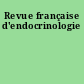 Revue française d'endocrinologie