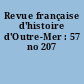 Revue française d'histoire d'Outre-Mer : 57 no 207