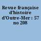 Revue française d'histoire d'Outre-Mer : 57 no 208