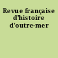 Revue française d'histoire d'outre-mer