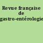Revue française de gastro-entérologie