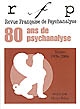 Revue française de psychanalyse : textes 1926-2006