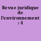 Revue juridique de l'environnement : 4