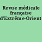 Revue médicale française d'Extrême-Orient