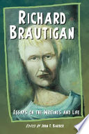 Richard Brautigan : essays on the writings and life