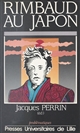 Rimbaud au Japon : [actes du colloque franco-japonais Arthur Rimbaud, un siècle d'errance, Sendai, 22-24 novembre 1991]