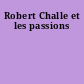 Robert Challe et les passions