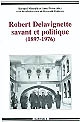 Robert Delavignette savant et politique (1897-1976)