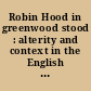 Robin Hood in greenwood stood : alterity and context in the English outlaw tradition