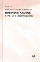 Robinson Crusoe : myths and metamorphoses