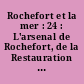 Rochefort et la mer : 24 : L'arsenal de Rochefort, de la Restauration à sa fermeture