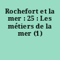 Rochefort et la mer : 25 : Les métiers de la mer (1)