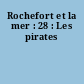 Rochefort et la mer : 28 : Les pirates