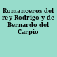 Romanceros del rey Rodrigo y de Bernardo del Carpio