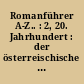 Romanführer A-Z.. : 2, 20. Jahrhundert : der österreischische und schweizerische Roman. Romane der DDR