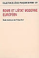 Rome et l'État moderne européen : [actes du colloque international tenu à Rome, les 31 janvier, 1er et 2 février 2002]
