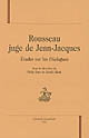 Rousseau juge de Jean-Jacques : étude sur les "Dialogues"