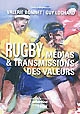 Rugby, médias et transmissions des valeurs